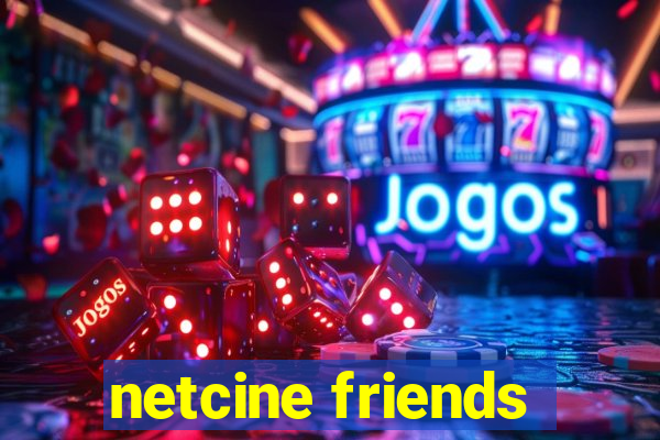 netcine friends